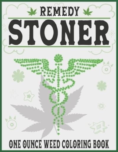 Stoner Coloring Book: Stoner's Weed Coloring Book for Adults - 50 Unique Trippy Cannabis Pages - Stoner Wonders Press - Bøger - Independently Published - 9798713009151 - 25. februar 2021