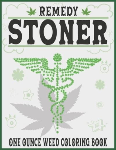 Stoner Coloring Book: Stoner's Weed Coloring Book for Adults - 50 Unique Trippy Cannabis Pages - Stoner Wonders Press - Bøker - Independently Published - 9798713009151 - 25. februar 2021