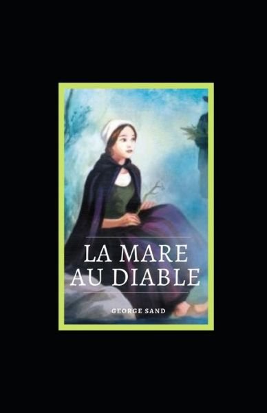 Cover for George Sand · La Mare au Diable illustree (Paperback Book) (2021)