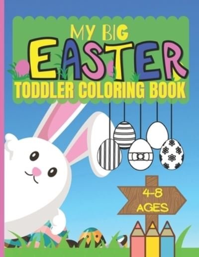 Cover for Behappy Owners · My Big Easter Toddler Coloring Book Ages 4-8 (Taschenbuch) (2021)