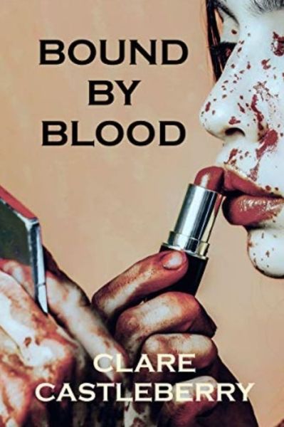 Cover for Clare Castleberry · Bound by Blood (Paperback Book) (2021)