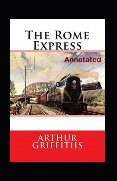 Cover for Arthur Griffiths · The Rome Express Annotated (Paperback Book) (2021)