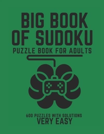 Big Book of Sudoku - Creative Quotes - Książki - Independently Published - 9798744757151 - 26 kwietnia 2021