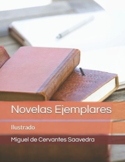 Novelas Ejemplares: Ilustrado - Miguel De Cervantes Saavedra - Böcker - Independently Published - 9798746373151 - 29 april 2021