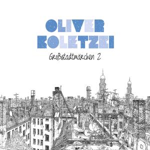 Grossstadtmarchen 2 - Oliver Koletzki - Musik - VERTIGO - 0602527972152 - 27. marts 2012