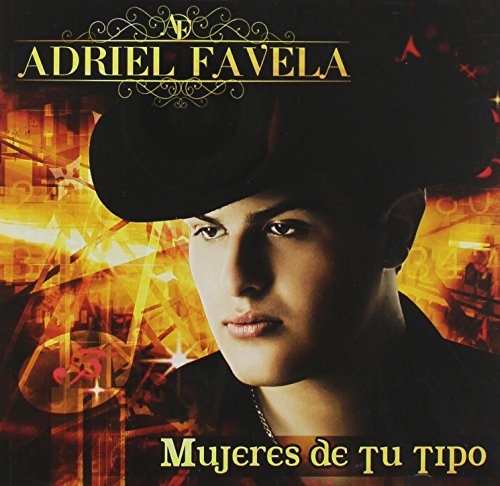 Adriel Favela - Mujeres De Tu Tipo - Music - SONY U.S. LATIN - 0748252053152 - July 29, 2014