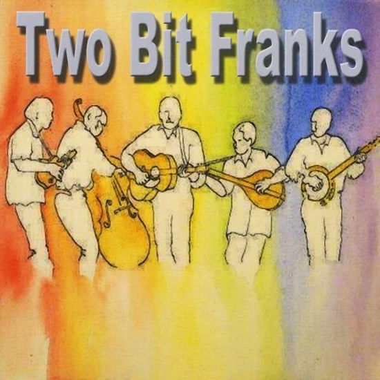 Cover for Two Bit Franks (CD) (2013)