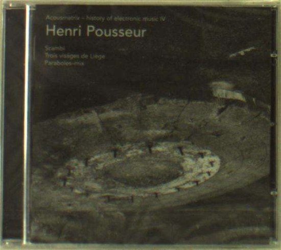 Cover for Henri Pousseur · Acousmatrix 4 (CD) (2004)
