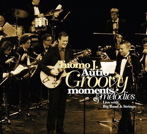 Cover for Tuomo J Autio · Groovy Moments &amp; Melodies (CD) [Digipak] (2012)