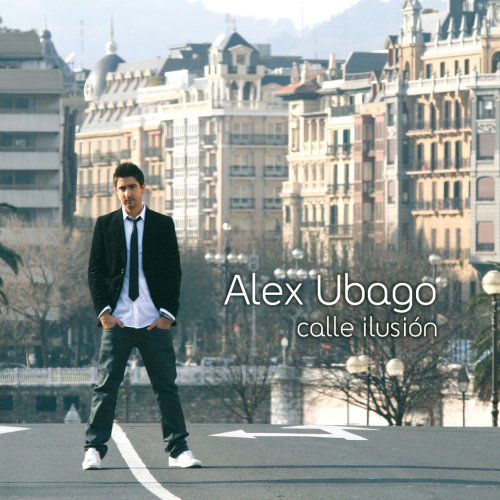 Calle Ilusion - Alex Ubago - Música - WARNER SPAIN - 0825646913152 - 17 de março de 2009