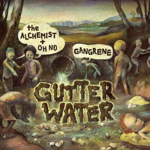 Gutter Water - Gangrene (The Alchemist & Oh No) - Musiikki - RAP / HIP HOP - 0850717002152 - maanantai 22. marraskuuta 2010