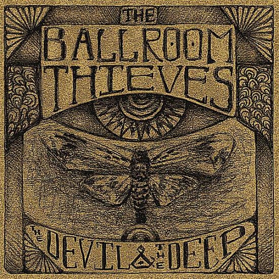 Cover for Ballroom Thieves · Devil &amp; the Deep (CD) (2012)