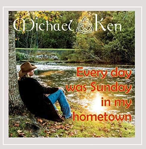 Everyday Was Sunday in My Hometown - Michael Ken - Musik - Easy Bridge  Records - 0888295228152 - 20. februar 2015