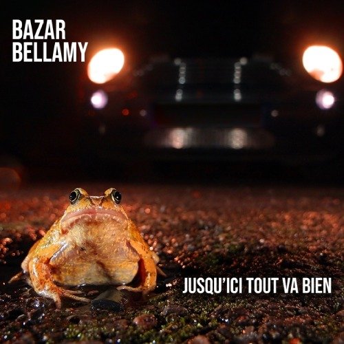 Cover for Bazar Bellamy · Jusqu'ici Tout Va Bien (CD) (2019)