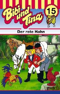 Cover for Bibi &amp; Tina · Folge 15: Der Rote Hahn (Cassette) (1993)