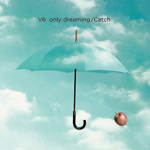 Cover for V6 · Only Dreaming / Catch (CD) [Japan Import edition] (2010)