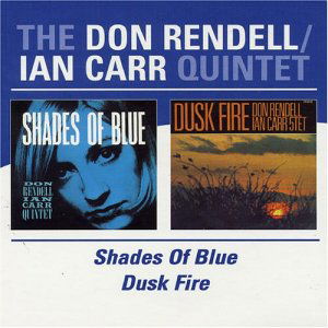 Shades Of Blue / Dusk Fire - Don Rendell / Ian Carr Quintet - Musik - BGO RECORDS - 5017261206152 - 16. Februar 2004