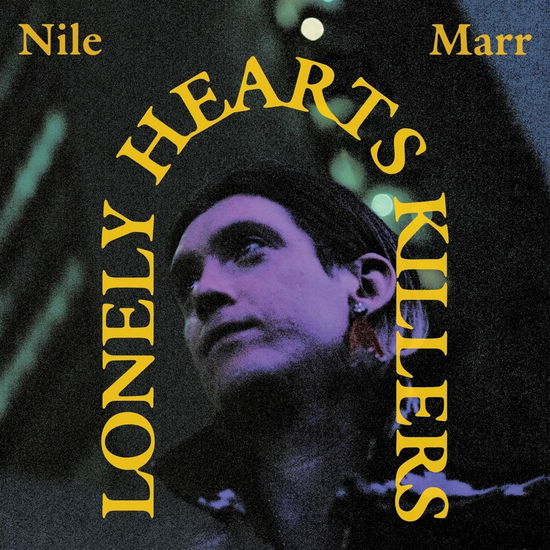 Lonely Heart Killers - Nile Marr - Music - OLDHAM STREET - 5053760093152 - March 17, 2023