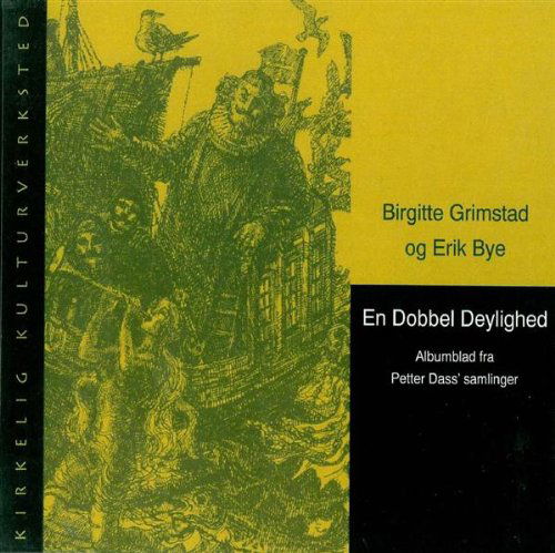 Cover for Grimstad Birgitte and Erik Bye · En Dobbel Deylighed (CD) (1998)