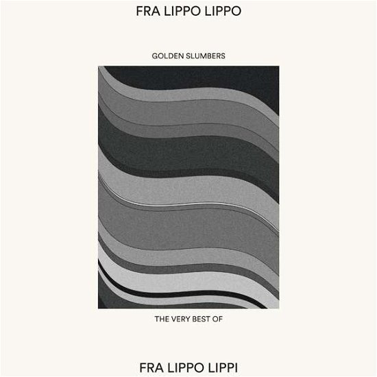 Cover for Fra Lippo Lippi · Golden Slumbers - Very Best of (LP) (2018)