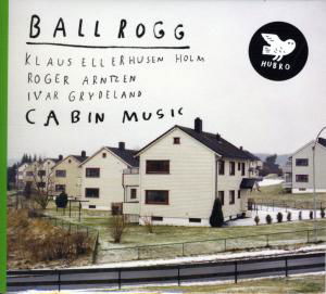 Cabin Music - Ballrogg - Música - HUBRO - 7033662025152 - 6 de agosto de 2012