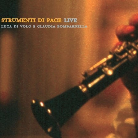 Cover for Volo, Luca Di &amp; Claudia Bombardella · Strumenti Di Pace Live (CD) (2020)