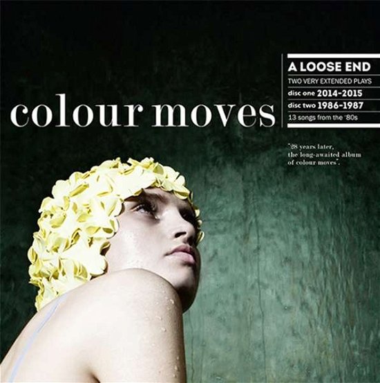 Colour Moves · Colour Moves - A Loose End (LP) (2015)