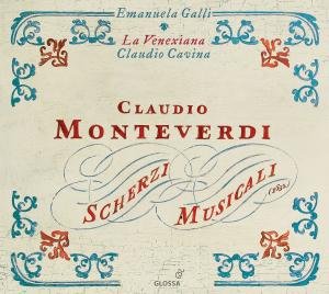 Cover for Monteverdi / Galli / La Venexiana / Cavina · Scherzi Musicali (CD) (2009)