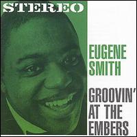 Cover for Eugene Smith · Groovin' At The Embers (CD) (1997)