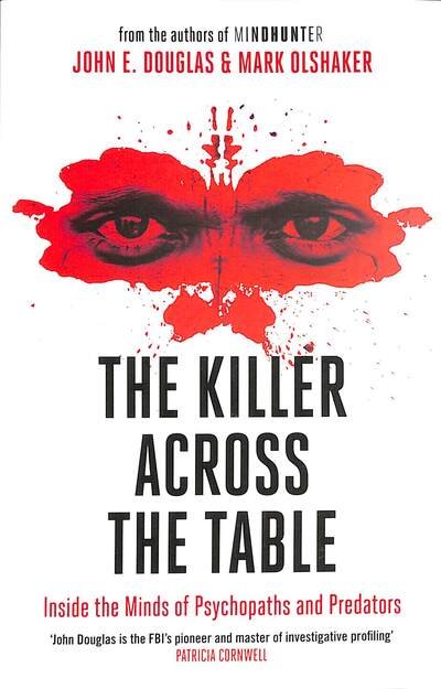 Cover for John E. Douglas · The Killer Across the Table: Inside the Minds of Psychopaths and Predators (Paperback Book) (2020)