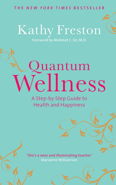 Cover for Kathy Freston · Quantum Wellness: A Step-by-Step Guide to Health and Happiness (Paperback Book) (2009)