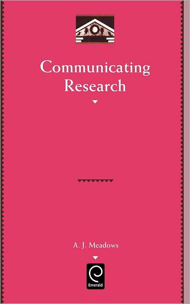 Cover for A. J. Meadows · Communicating Research - Library and Information Science (Hardcover Book) (1997)