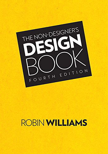 The Non-Designer's Design Book - Robin Williams - Libros - Pearson Education (US) - 9780133966152 - 8 de diciembre de 2014