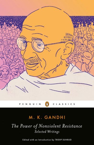 Cover for Mohandas Gandhi · The Power of Nonviolent Resistance: Selected Writings (Paperback Book) (2019)