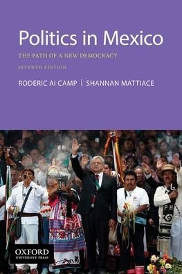 Cover for Roderic Ai Camp · Politics in Mexico The Path of a New Democracy (Book) (2019)