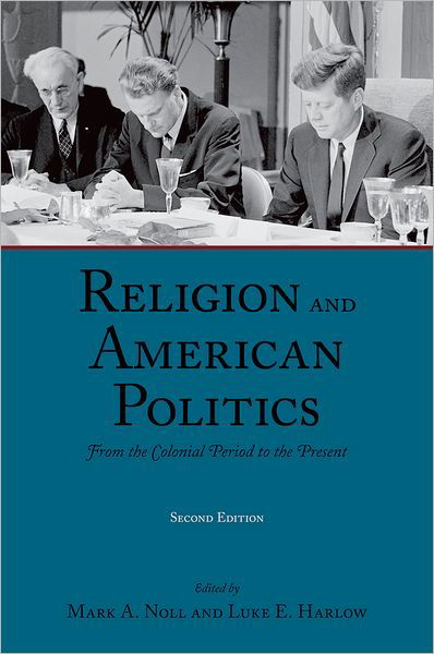 Cover for Mark A. Noll · Religion and American Politics: From the Colonial Period to the Present (Paperback Book) [2 Revised edition] (2007)