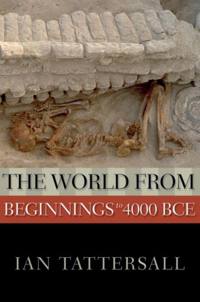 Cover for Ian Tattersall · The World from Beginnings to 4000 BCE - New Oxford World History (Taschenbuch) (2008)