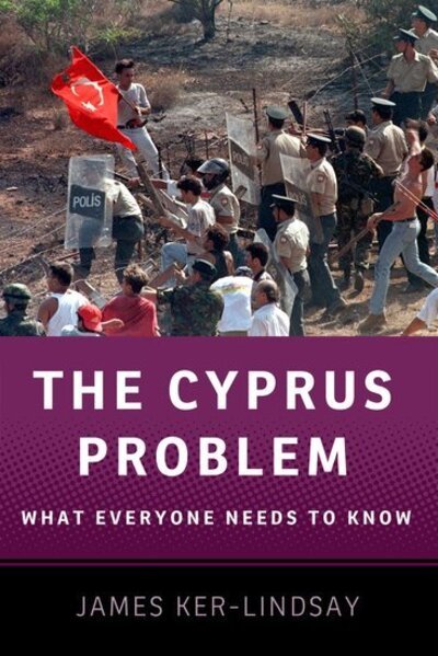 Cover for Ker-Lindsay, James (Senior Research Fellow, Senior Research Fellow, London School of Economics) · The Cyprus Problem: What Everyone Needs to Know® - What Everyone Needs To Know® (Paperback Book) (2011)