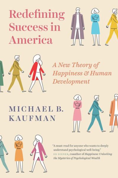 Cover for Michael Kaufman · Redefining Success in America: A New Theory of Happiness and Human Development (Paperback Book) (2018)