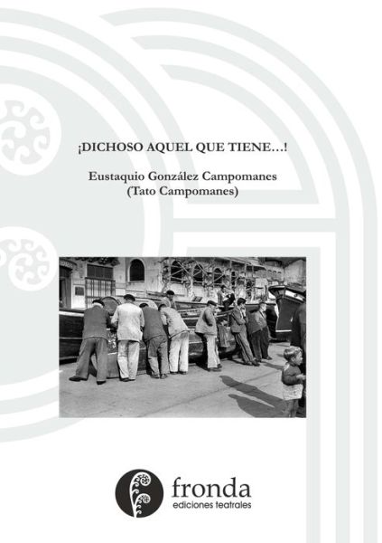 Cover for Eustaquio Gonzalez Campomanes · !Dichoso aquel que tiene...! (Pocketbok) (2020)