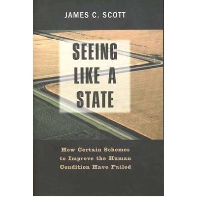 Cover for James C. Scott · Seeing Like a State: How Certain Schemes to Improve the Human Condition Have Failed - Veritas Paperbacks (Paperback Bog) [New edition] (1999)