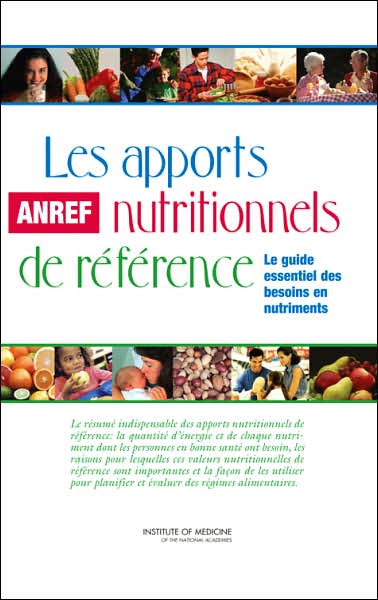 Cover for Institute of Medicine · Les apports nutritionnels de reference: Le guide essential de besoins en nutriments (Hardcover Book) (2007)