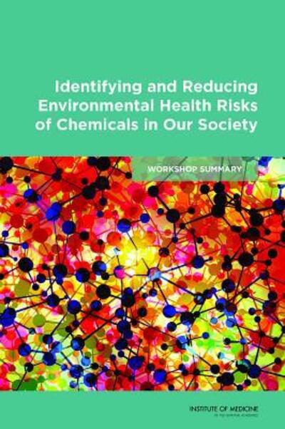 Cover for Institute of Medicine · Identifying and Reducing Environmental Health Risks of Chemicals in Our Society: Workshop Summary (Paperback Book) (2014)