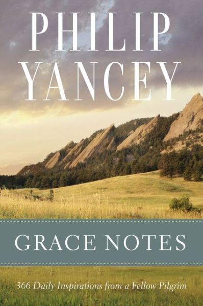 Grace Notes: 366 Daily Inspirations from a Fellow Pilgrim - Philip Yancey - Libros - Zondervan - 9780310345152 - 25 de febrero de 2016