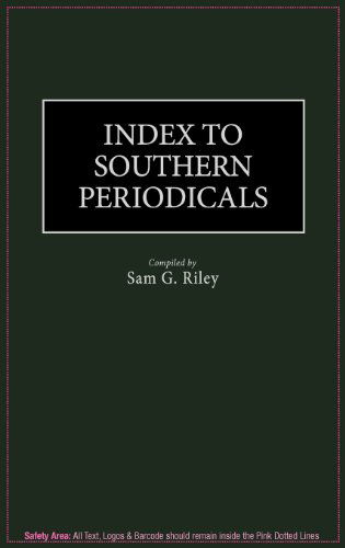 Cover for Sam Riley · Index to Southern Periodicals - Historical Guides to the World's Periodicals and Newspapers (Hardcover Book) [1st edition] (1986)