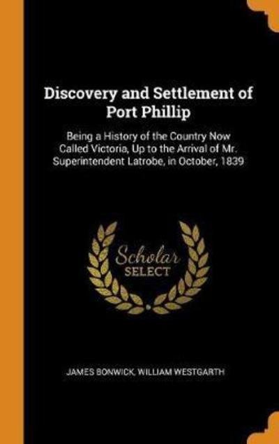 Cover for James Bonwick · Discovery and Settlement of Port Phillip (Hardcover Book) (2018)