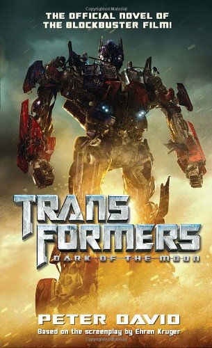 Transformers  Dark of the Moon - Peter David - Books - Del Rey - 9780345529152 - May 24, 2011