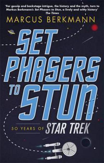 Cover for Marcus Berkmann · Set Phasers to Stun: 50 Years of Star Trek (Paperback Book) (2017)