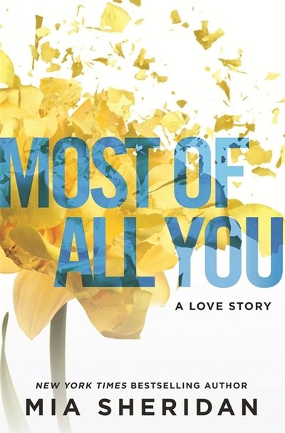 Cover for Mia Sheridan · Most of All You: a heartwrenching emotional romance that will capture your heart (Pocketbok) (2017)