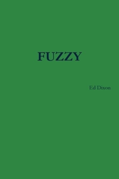 Cover for Ed Dixon · Fuzzy (Paperback Book) (2019)